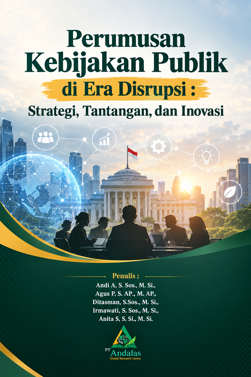 Perumusan Kebijakan Publik di Era Disrupsi : Strategi, Tantangan, dan Inovasi