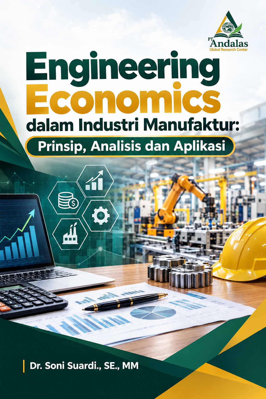 Engineering Economics dalam  Industri Manufaktur: Prinsip, Analisis  dan Aplikasi
